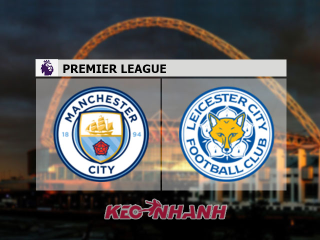 Soi kèo Man City vs Leicester