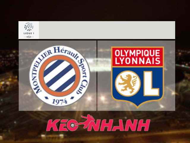 Soi kèo trận đấu Montpellier vs Lyon